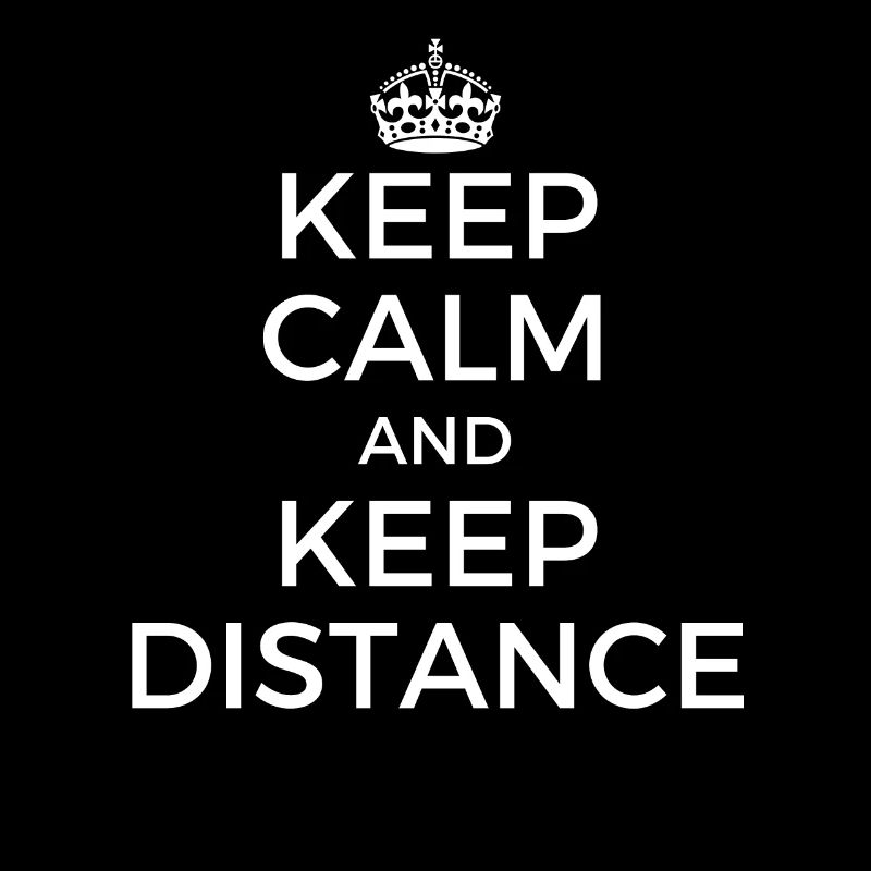 Keep Calm and Keep Distance