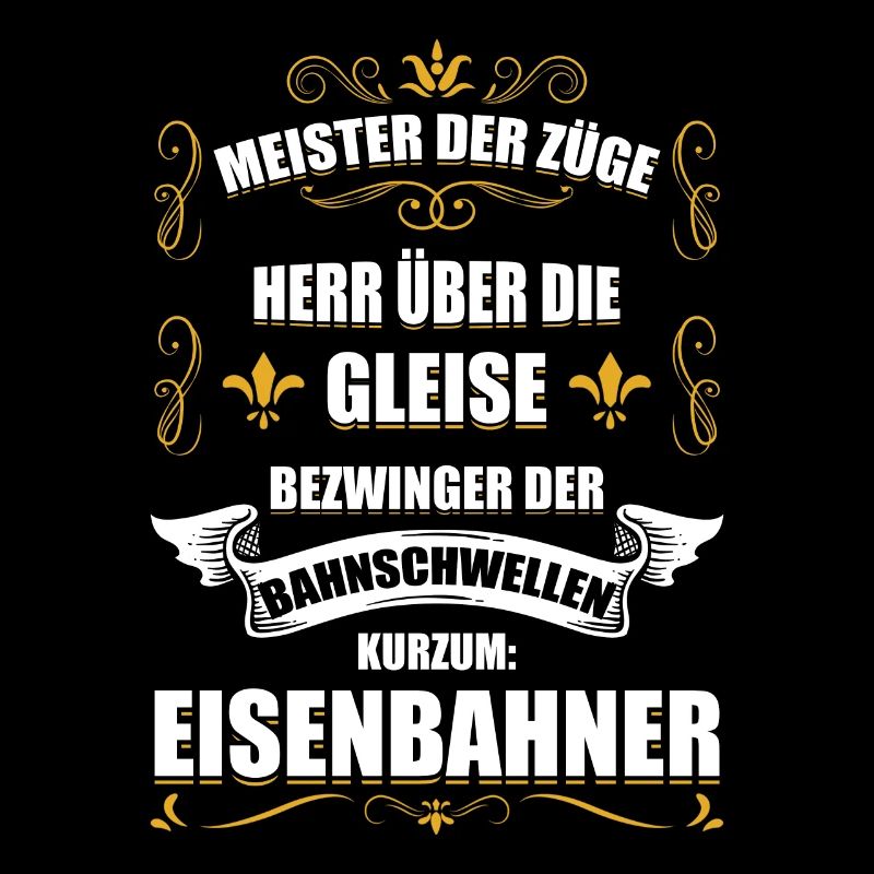 Eisenbahner Lokführer Zugführer Eisenbahn Spruch