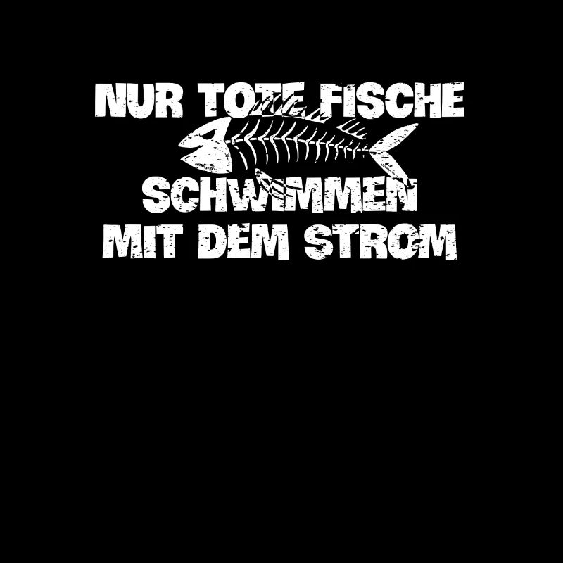 Mit dem Strom schwimmen sarkastischer Spruch