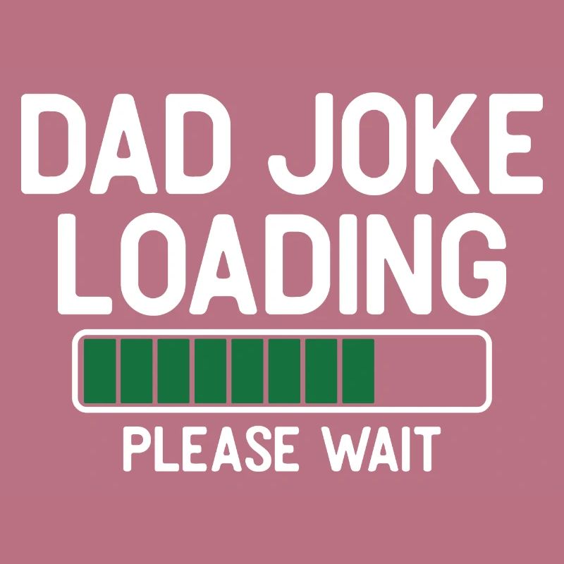 Dad joke loading please wait