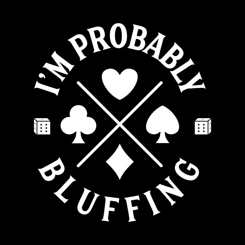 Poker Bluffing Funny Apparel