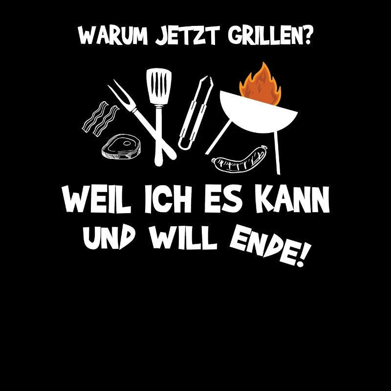 Grillen Design Geschenk Weil ich es kann