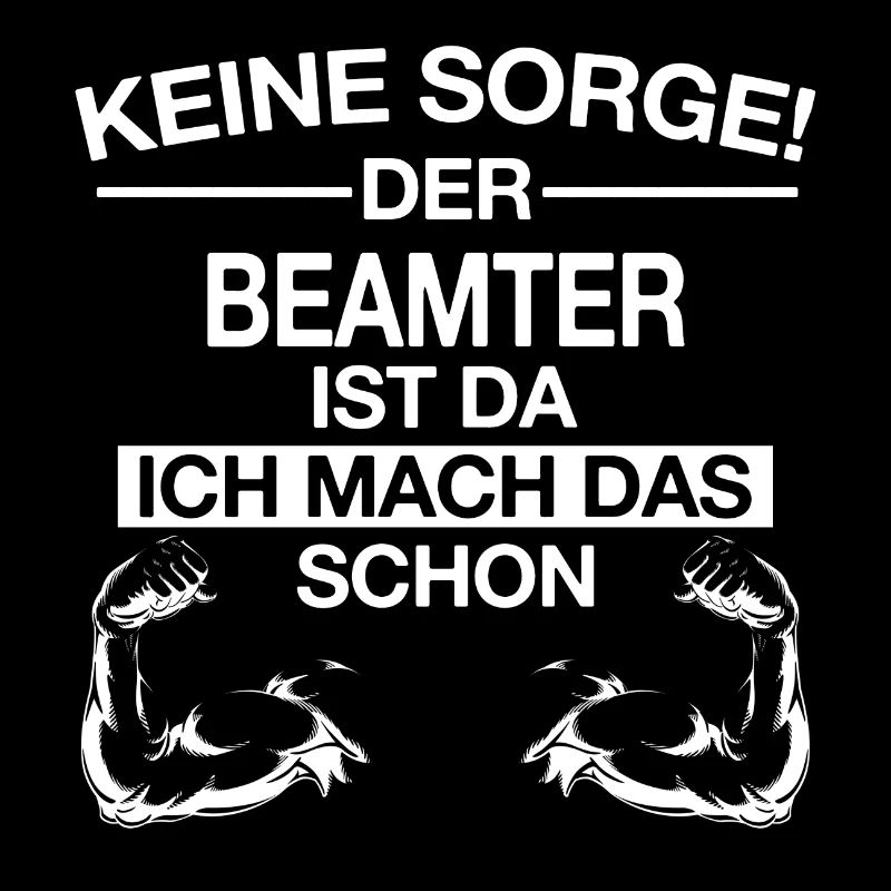 Beamter Beamte Behörde Verwaltung Beruf Spruch