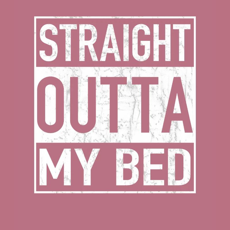 Straight Outta MY BED