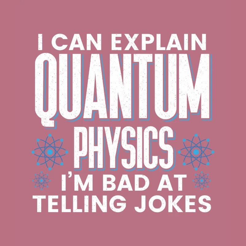 Quantum Physics Physics Physicist science quantum