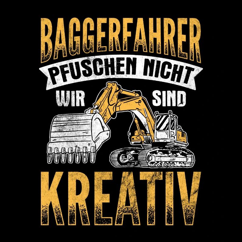 Wir Sind Kreativ Baggerfahrer Bagger
