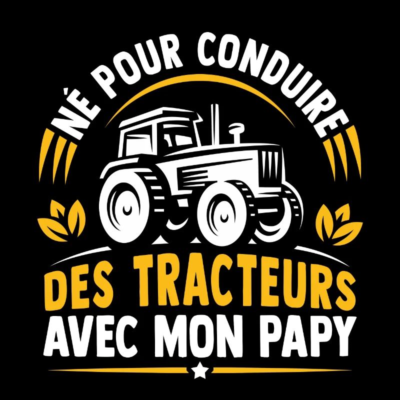 Né pour conduire des tracteurs avec mon papy