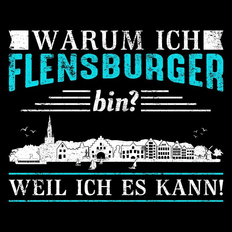 Warum ich Flensburger bin? Weil ich es kann!