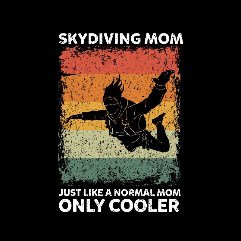 Skydiving Mom Like A Normal Mom Only Cooler