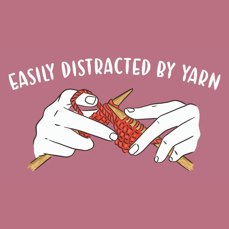 Easily Distracted By Yarn Knitting