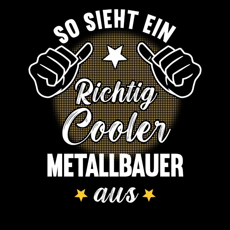 So Sieht Ein Richtig Cooler Metallbauer aus