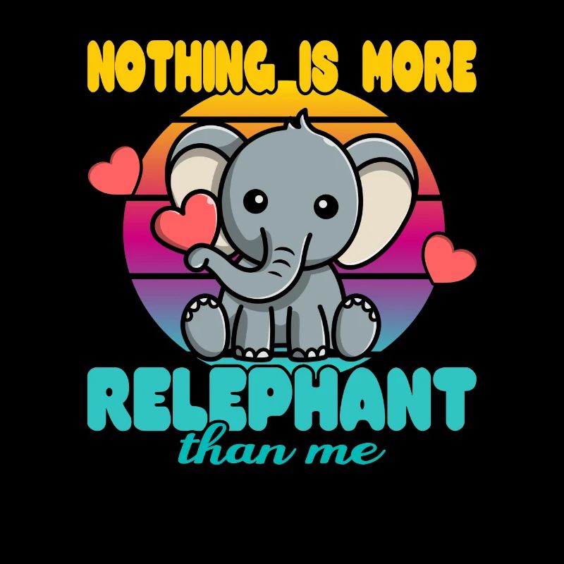 Nothing is more Relephant than me