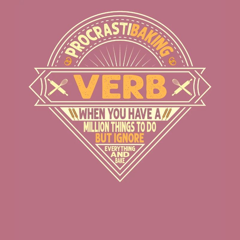 Procrastibaking Verb Definition Für Bäcker Oder