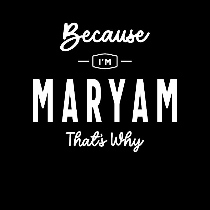 Weil ich Maryam bin, deshalb personalisierter Name