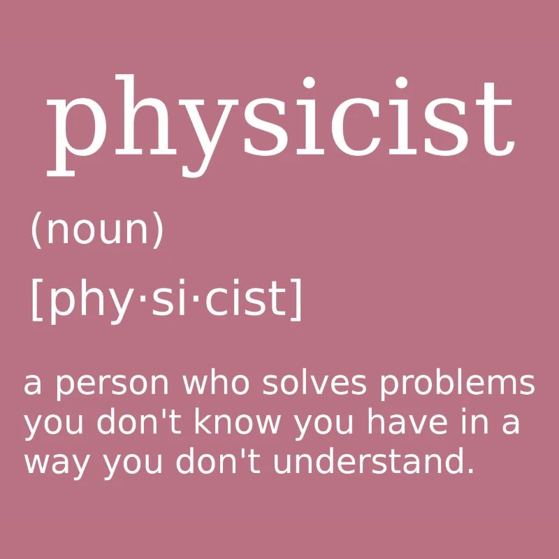 Physicist Physics Physics Teacher Physics Teacher Physics Teacher