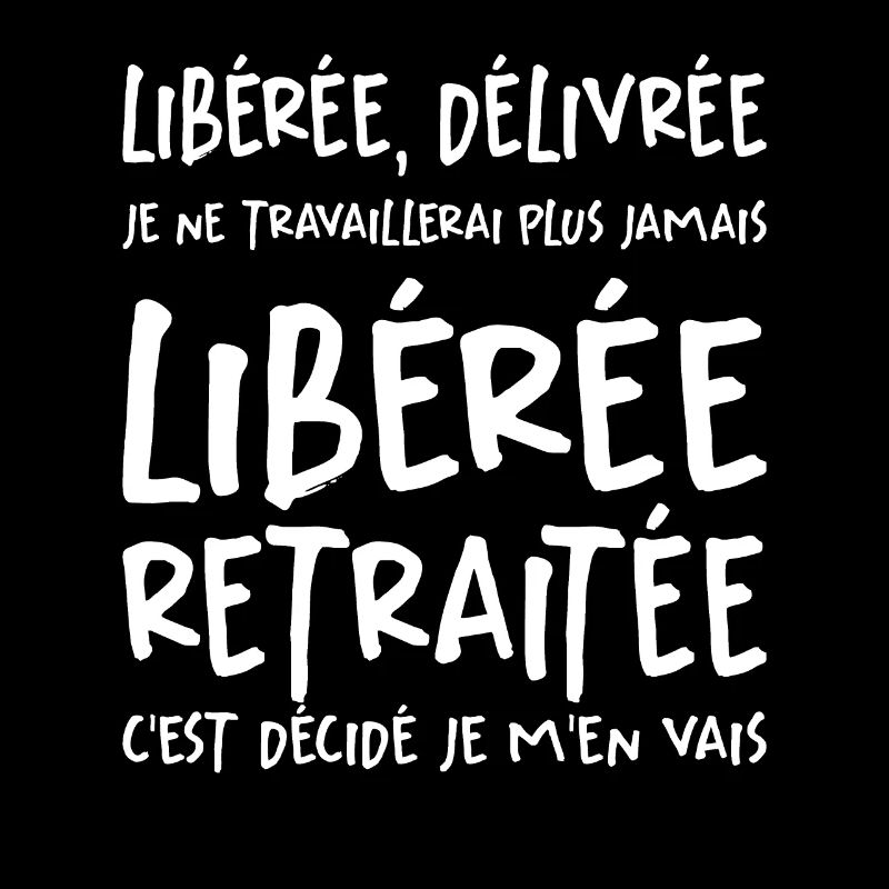 Liberée - Délivrée - Retraitée