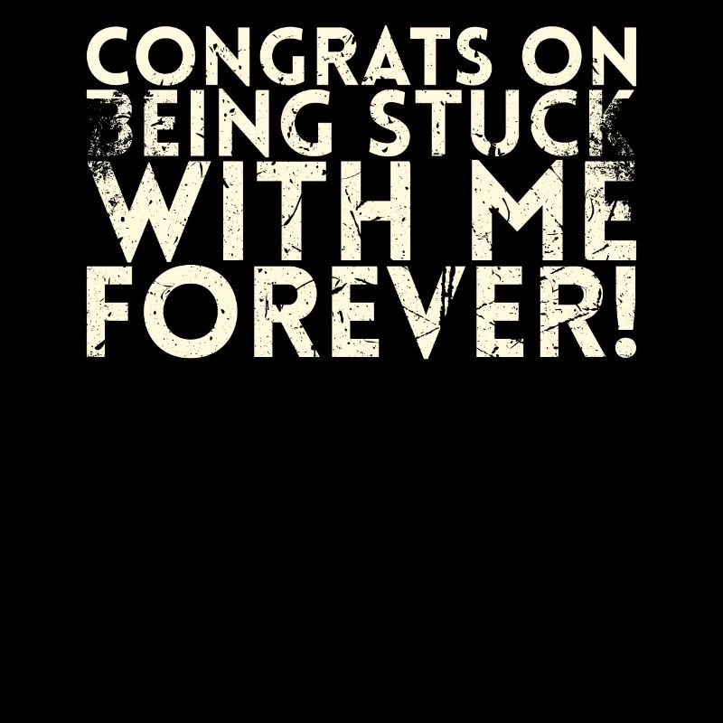 Congratulations that you will be with me forever