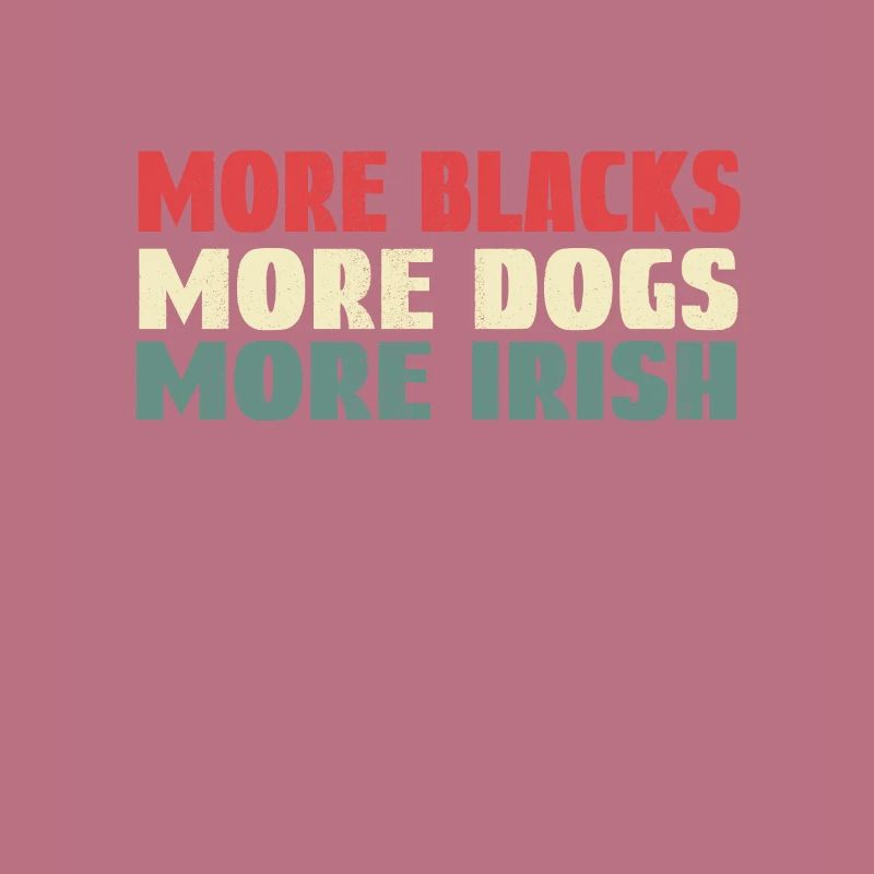 Plus de Noirs Plus de chiens Plus d’Irlandais