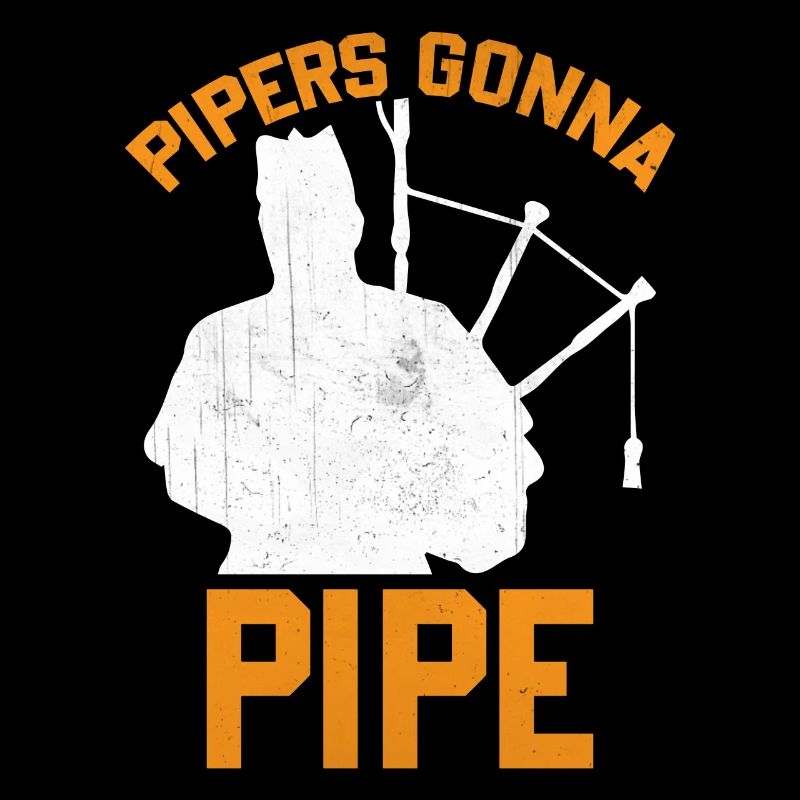 Slogan de Bagpiper Saying - Les joueurs de cornemuse vont à la pipe