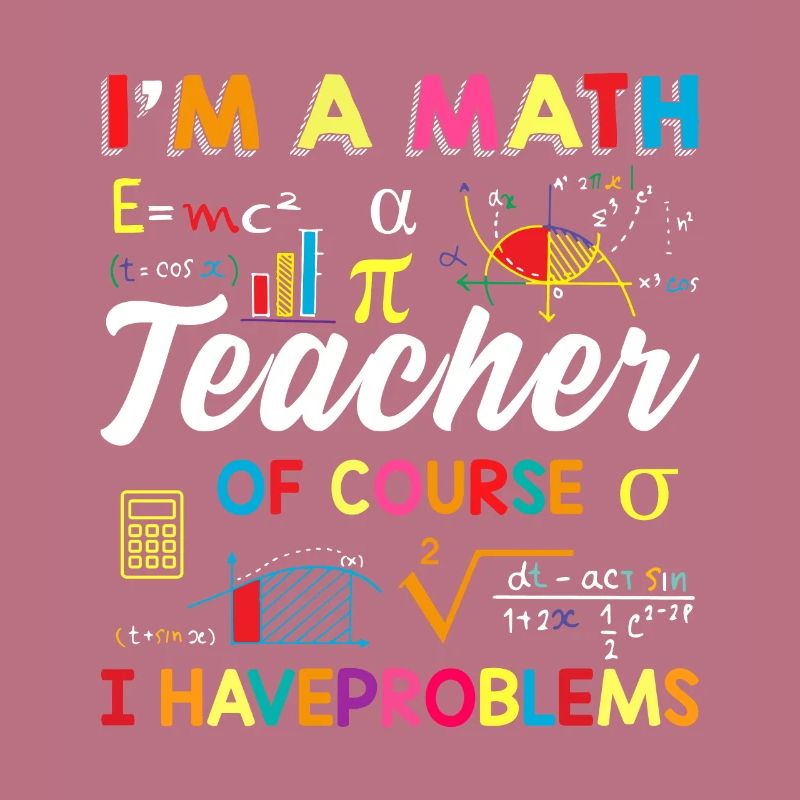 Funny Math Quote Math Teacher Math Sayings