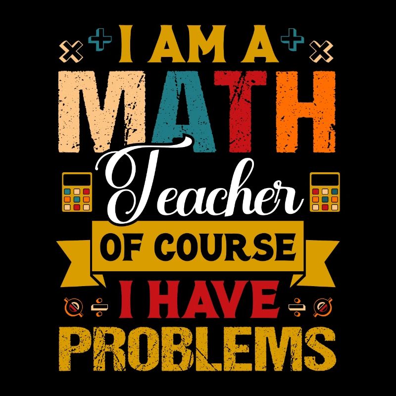 Funny Math Quote Math Teacher Math Sayings