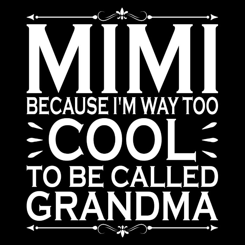 Mimi, parce que je suis beaucoup trop cool pour être appelée grand-mère