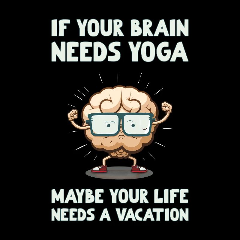 Brain Yoga, maybe your life needs a vacation