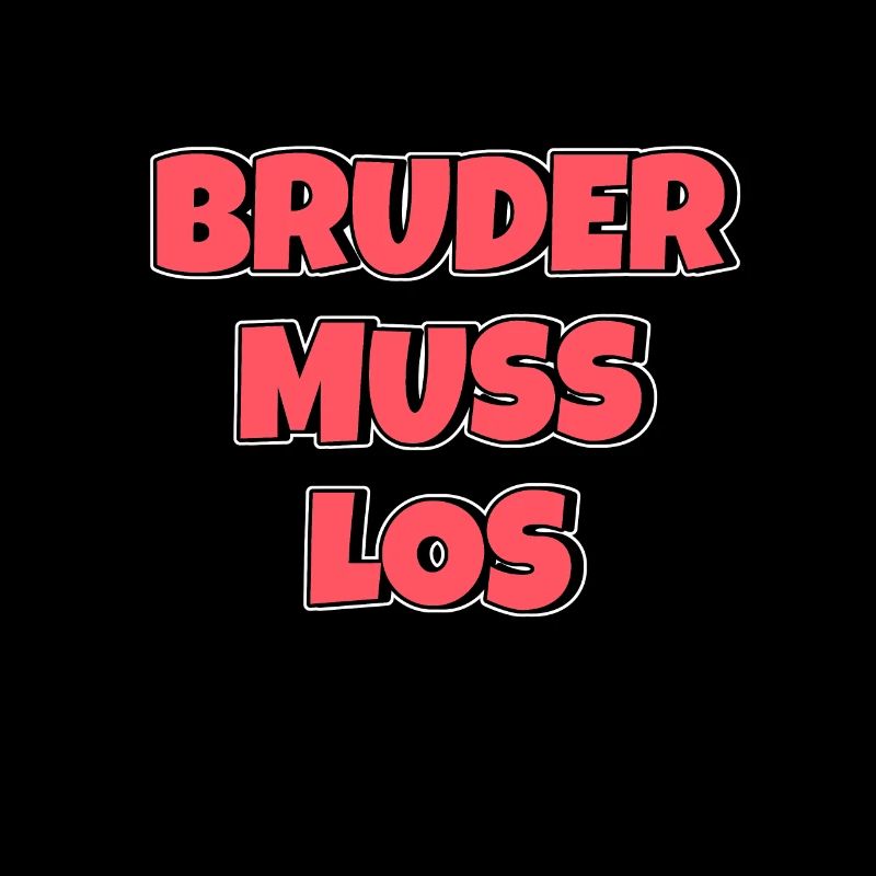 Bruder muss los