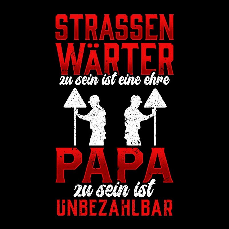 Straßenwärter sein ist eine Ehre Straßenbauer