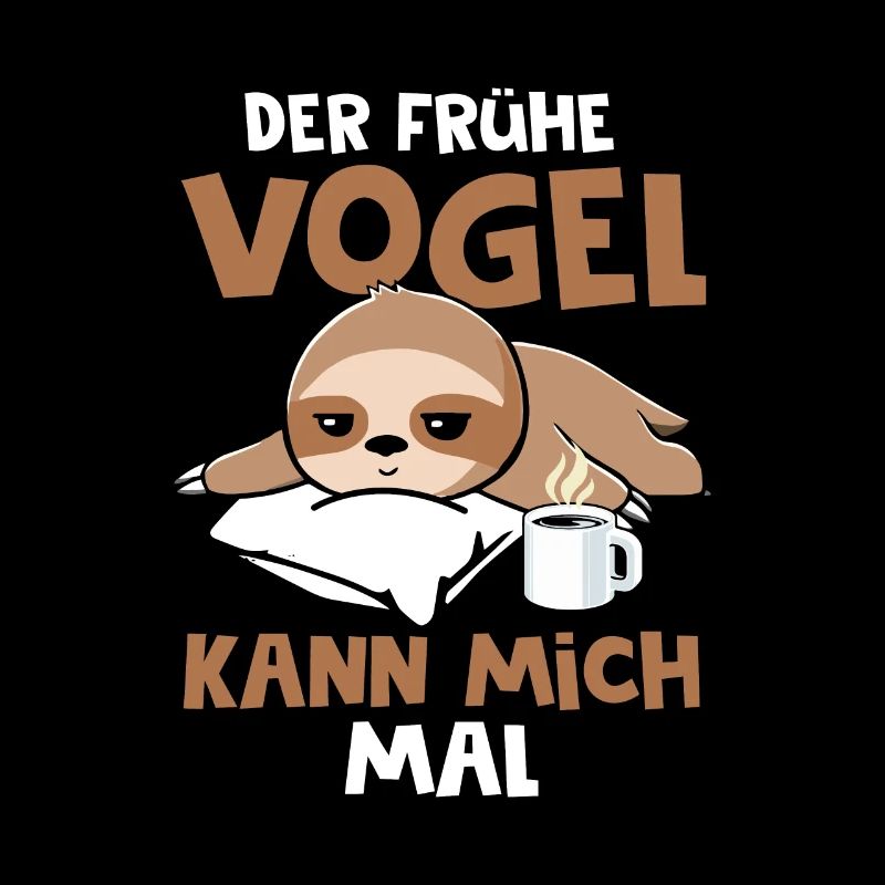 Faultier Der Frühe Vogel kann mich mal