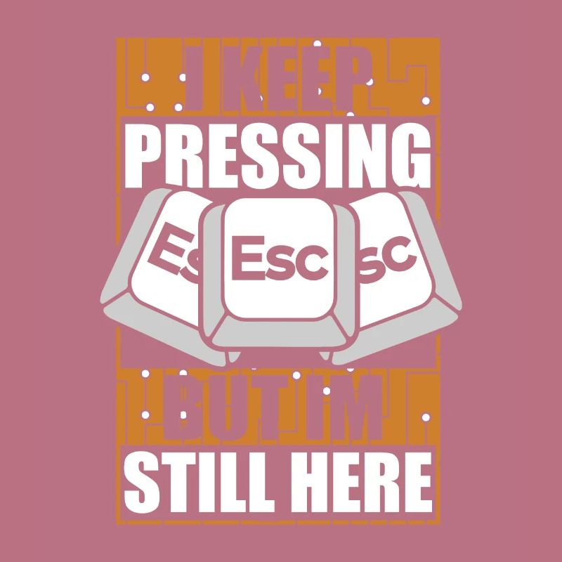 I Keep Pressing Esc Informatiker Admin