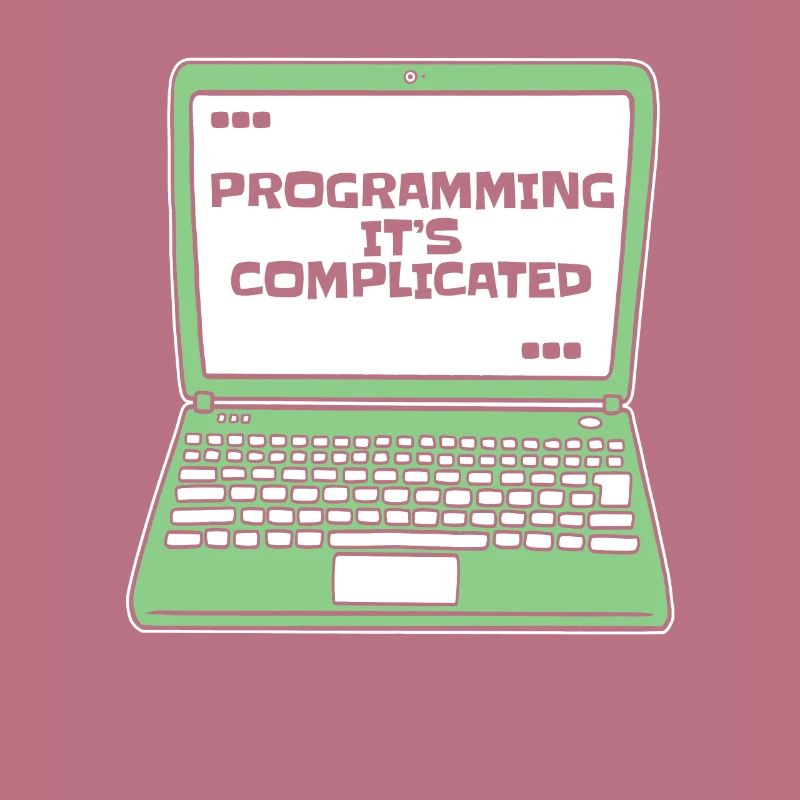 Programming It's Complicated Developer Coder