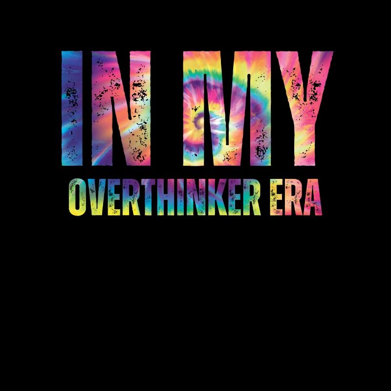 Dans mon ère Overthinker Overthink