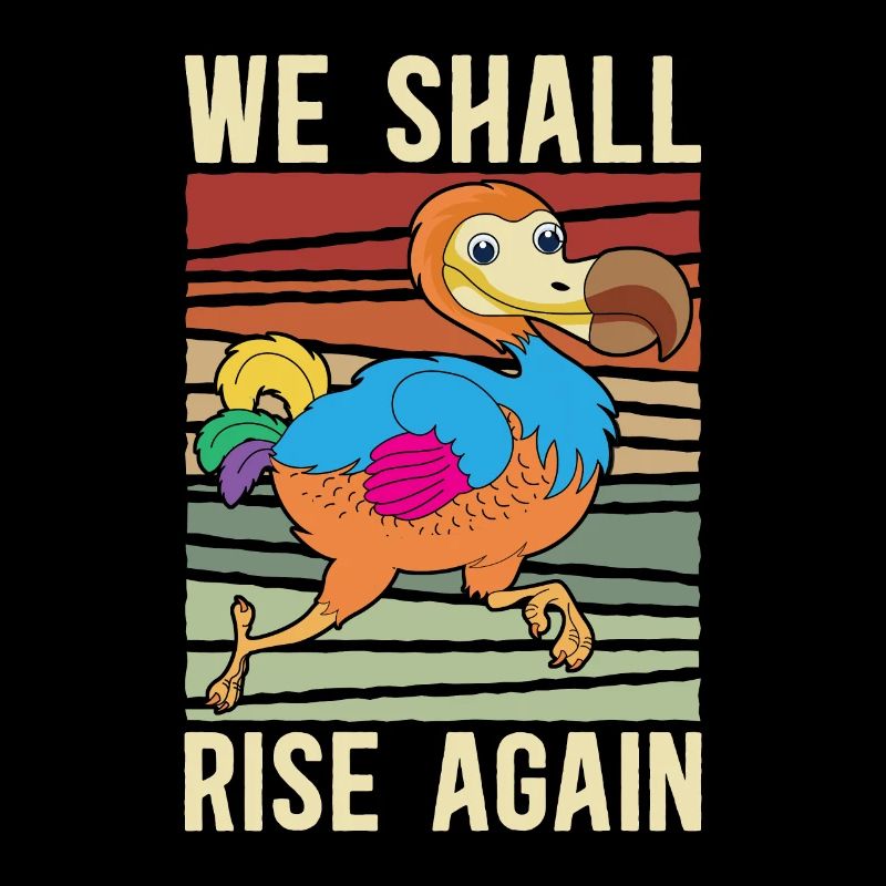 Dodo Bird We Shall Rise Again Extinct Bird Animals