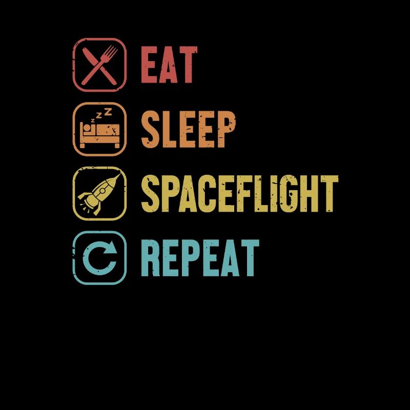 Eat Sleep Spaceflight Repeat Taikonaut Cosmonaut