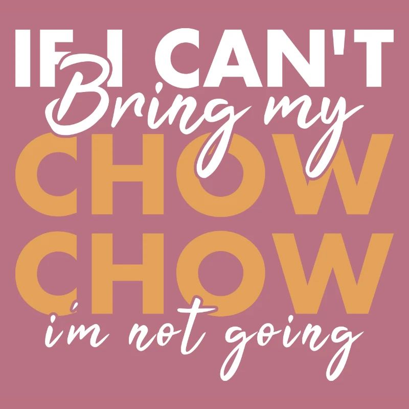 Bring My Chow Chow I'm Not Going