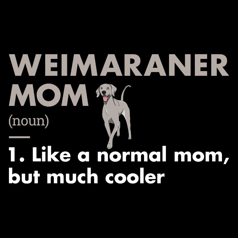 Weimaraner Mom Definition