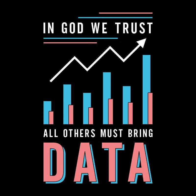 Analyste de données En Dieu Nous Faisons Confiance à tous les autres doivent coder