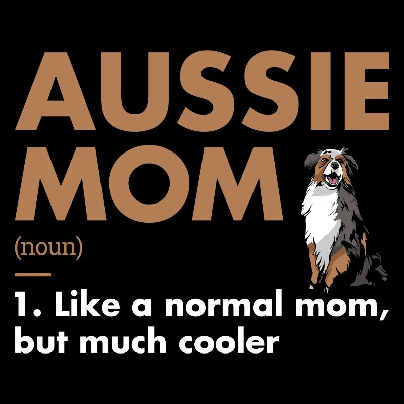 Dog Aussie Mom Definition