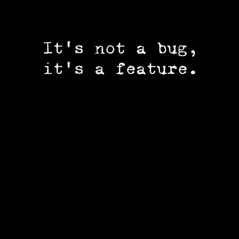 Bug or feature? - Humorous design for