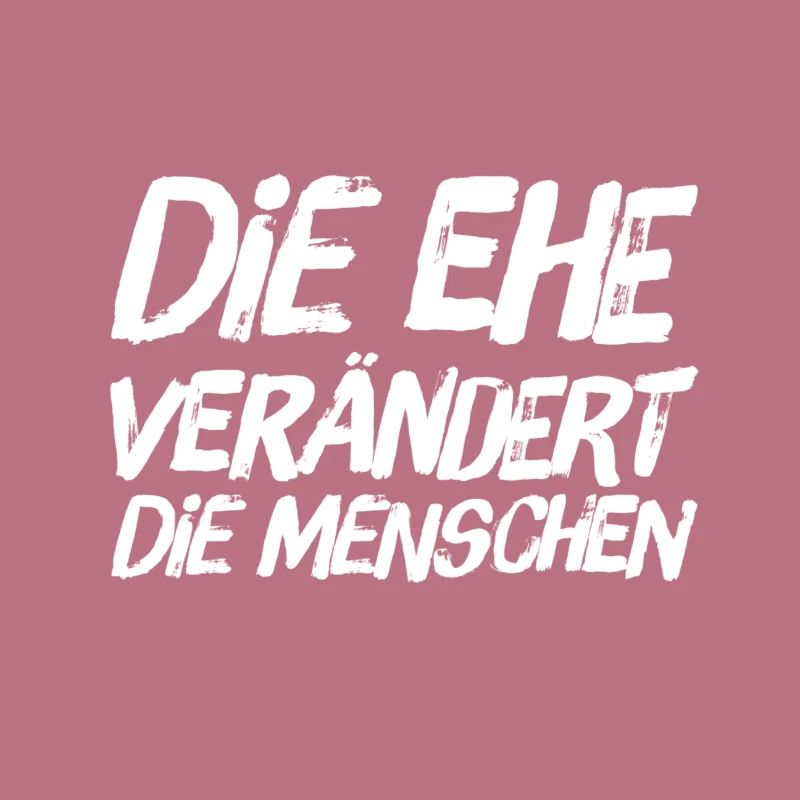 die Ehe verändert