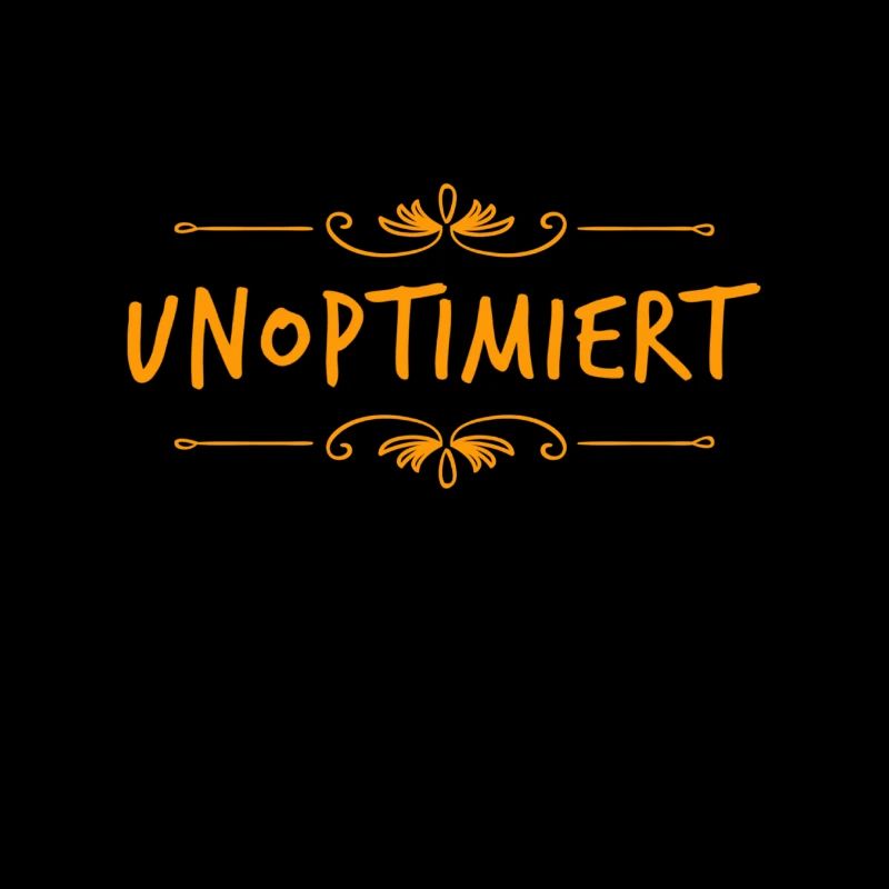 unoptimiert