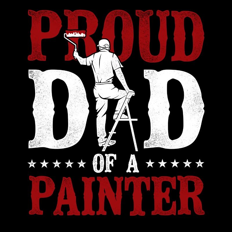 House Painter Decorator Dad Proud