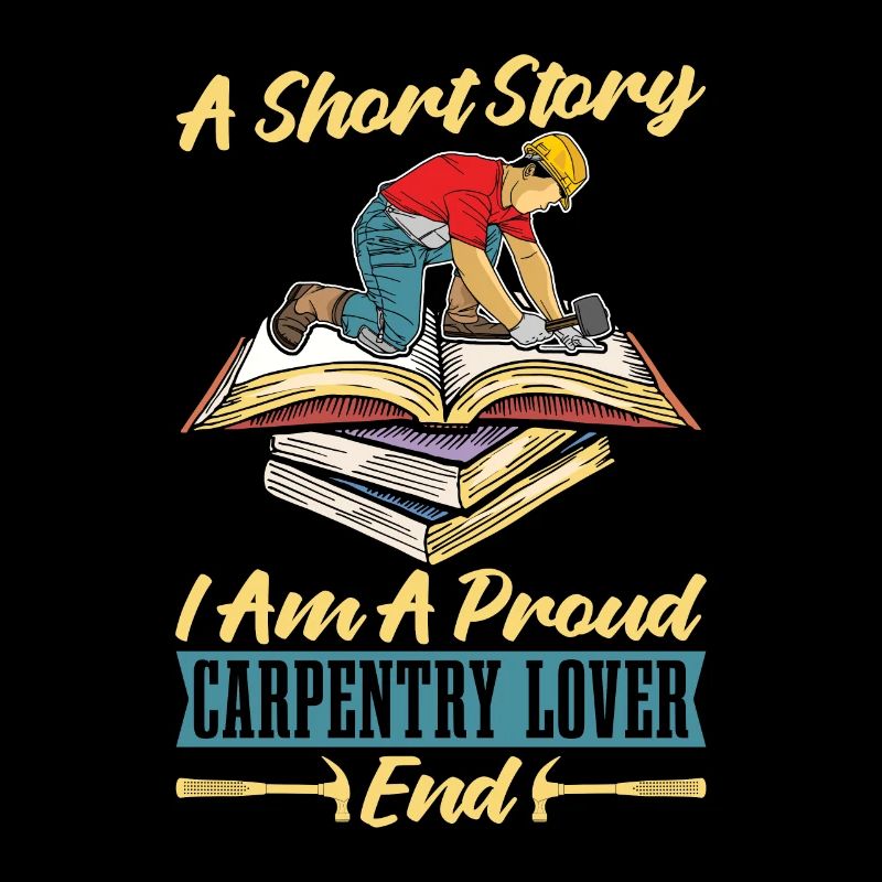 Carpentry Lover A Short Story I Am A Carpenter