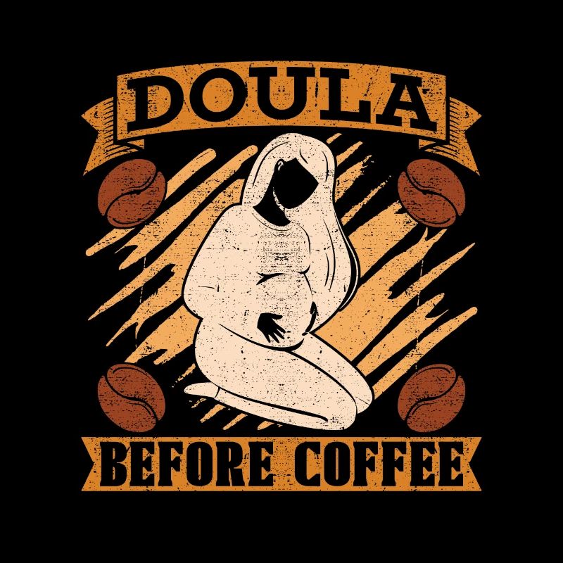 Doula Before Coffee Birth Helper Coffee Lover