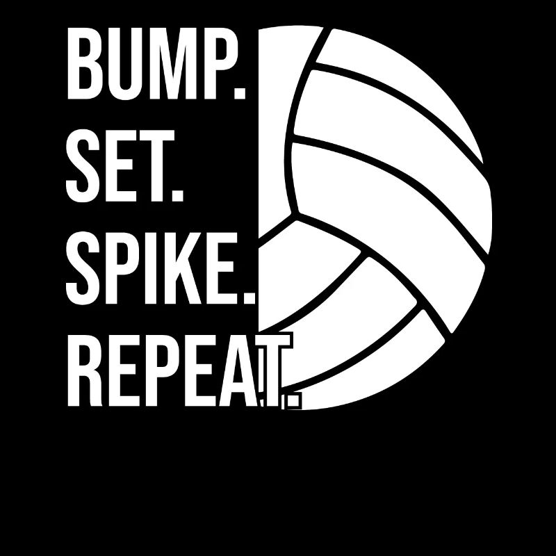 Bump Set Spike Repeat Volleyball