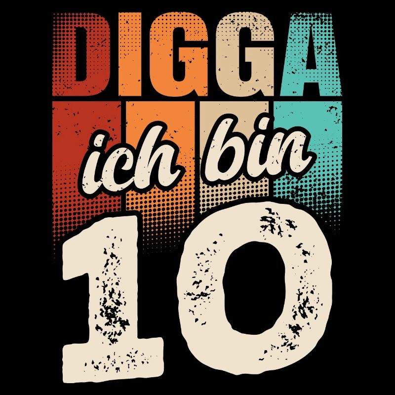 Digga Ich Bin 10 Jahre 10. Geburtstag