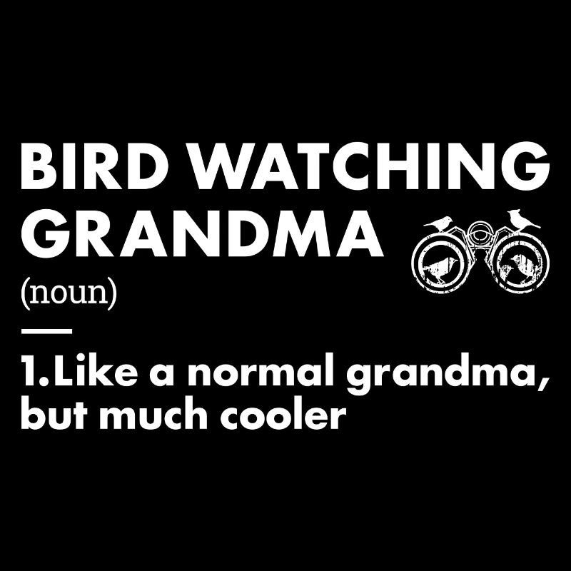 Bird Watcher Grandma Definition Bird Watching