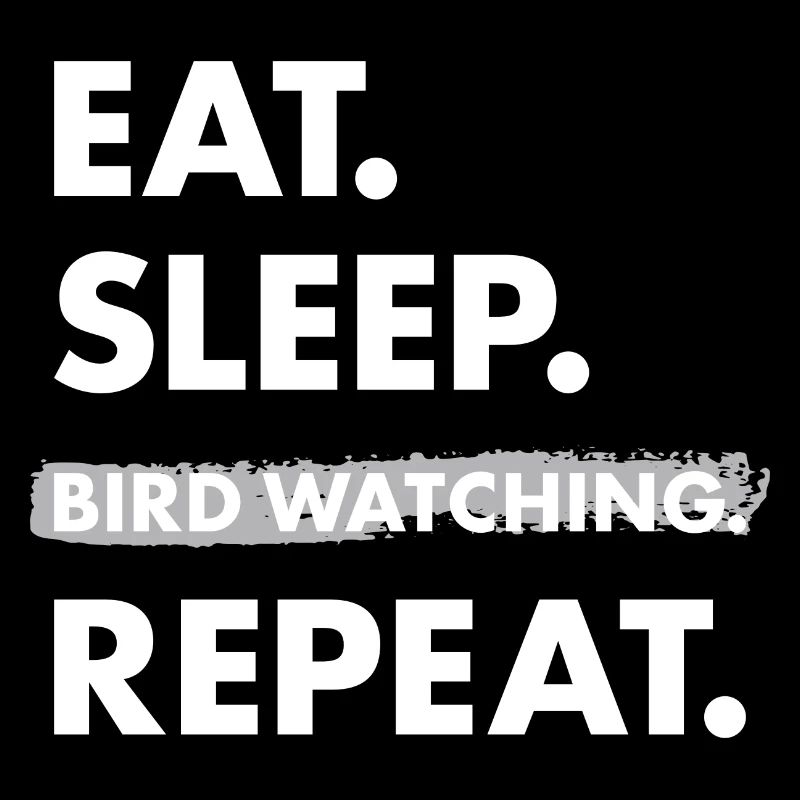 Bird Watcher Eat Sleep Bird Watching