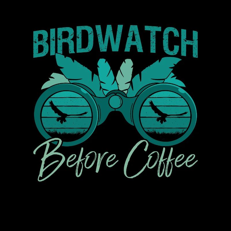 Birdwatch Before Coffee Ornithologist Coffee Lover